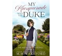My Masquerade With the Duke: A Steamy Regency Romance With a Sci-fi Twist: 2 (The Reeves of Reeves Hall)