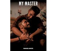 My Master: Gay Erotic Stories of Extreme Sex for Mature Men