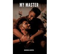 My Master: Gay Erotic Stories of Extreme Sex for Mature Men