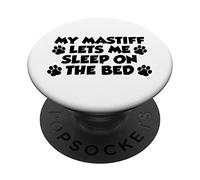 My Mastiff Lets Me Sleep On The Bed Dog Owner PopSockets Adhesive PopGrip