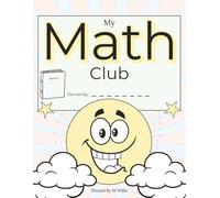 My Math Club Book 1: For Kids That Multiply Their Times Table Knowledge | ADHD | Learning Difficulties | Large Pages 8.5 by 11 Inches (Challenge)
