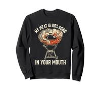 My Meat is 100% Going in Your Mouth BBQ Grill Adult Humor Sweatshirt