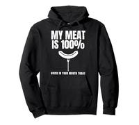 My Meat Is 100% Going In Your Mouth Funny BBQ Chef Dad Pullover Hoodie