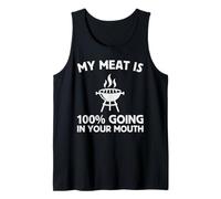 My Meat is 100% Going in Your Mouth Funny BBQ Grilling Pun Tank Top