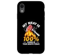 My Meat Is 100 Going In Your Mouth Today Funny BBQ Grilling Case for iPhone XR