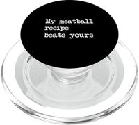 My meatball recipe beats yours Funny Meatball Minimalist PopSockets PopGrip for MagSafe