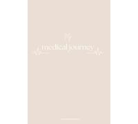My Medical Journey: Stay Organized, Prepared, and Informed for Every Doctor's Visit.