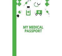 My Medical Passport: Comprehensive medical and health record book for organizing your medical history, health records, and emergency information