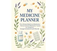 My Medicine Planner: Track Your Doses, Manage Refills, and Never Miss a Pill Again