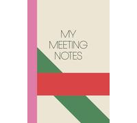 My Meeting Notes: A Practical Notebook for Tracking Discussions and Decisions