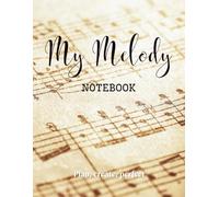 My Melody Notebook: Notebook to write and compose your songs: ideas, atmosphere, structure, keywords, arrangements, lyrics and scores
