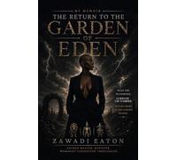 My MEMOIR - THE RETURN TO THE GARDEN OF EDEN