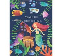 My memorable summer holidays: travel journal for girls aged 6 years or older - travel diary for 3 weeks summer vacation - oceanic theme navy - gift book - 76 pages - 8.5 x 11 inch