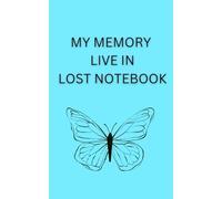 My Memories live in lost Notebook: A Funny Gift Journal for Friends and Family