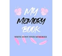 My Memory Book: Write down your favourite memories and moments journal
