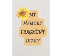 My memory fragment diary: Notebook, Organizer and Log Book for Passwords and Shit we tend to forget. Perfect Gift for Forgetful People.