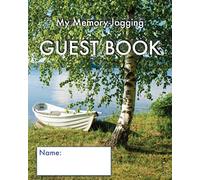 My Memory-Jogging Guest Book: Rowing boat cover | Visitor record and log for seniors in nursing homes, eldercare situations, or for anyone who struggles to remember visit details