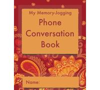 My Memory-Jogging Phone Conversation Book: Vibrant red cover: A record and log of phone calls, to help you stay on top of those small details that mean so much to family and friends.