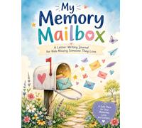 My Memory Mailbox: A Letter-Writing Journal for Kids Missing Someone They Love