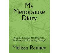 My Menopause Diary: “A Guided Journal for Reflection, Self-Care, and Embracing Change”