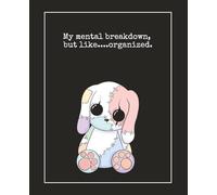 My Mental Breakdown, But Like...Organized Lined Notebook | Stitches Bunny Chaos Edition | 100-page 7x9" Composition Notebook with Doodle and Coloring ... | Lined Journal for Notes, Lists & Creativity