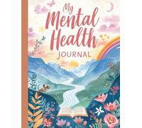 My Mental Health Journal: 90-Day Guided Diary with Daily and Weekly Prompts for Anxiety, Stress Relief & Self Care - Mindfulness, Healing & Emotional Wellness - Rainbow Edition