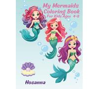 My Mermaids Coloring Book For Kids Ages 4-8: Fun-Filled Ocean Adventures, Underwater Scenes, and Creative Drawing Activities for Girls and Boys | 120 ... to Help with Bleed for Young Artists Ages 4-8