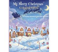 My Merry Christmas Coloring Book: A holiday adventure one color at a time