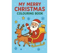 My Merry Christmas Colouring Book: Fun, Easy, Creative Pages to color, for Kids: Santa, Elves, Reindeer, Gifts and more…