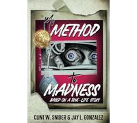 My Method To Madness: Based On A True Story