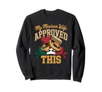 My Mexican Wife Approved This Husband Permission Sweatshirt