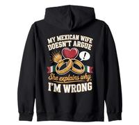 My Mexican Wife Doesnt Argue She Explains Why Im Wrong Zip Hoodie