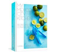 My Mexico City Kitchen : Recipes and Convictions