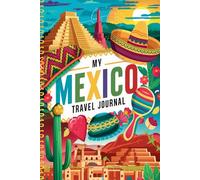 My Mexico Travel Journal: Lined Notebook to Write & Store Memorabilia for Mexican Adventures