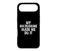 My Microbiome Made Me Do It/Funny Gut Health Saying Case for iPhone Air