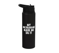 My Microbiome Made Me Do It/Funny Gut Health Saying Stainless Steel Insulated Water Bottle