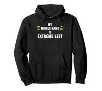 My middle name is Extreme Left - Gifts for Democrats Pullover Hoodie