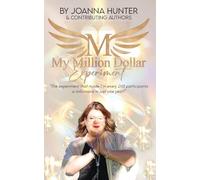 My Million Dollar Experiment: Can mindset and intuition training-combined with a million-dollar plan-make you a millionaire in just one year?: 1