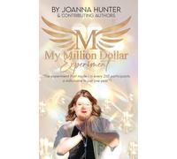 My Million Dollar Experiment: Can mindset and intuition training-combined with a million-dollar plan-make you a millionaire in just one year? (1)