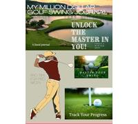My Million Dollar Golf Swing Journal
