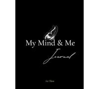 My Mind and Me Journal: Things to do, daily reminders, appreciating every day