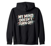 My Mind Doesn’t Turn Off PTSD Awareness, Anxiety Design Zip Hoodie