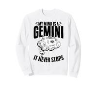 My Mind Is A Gemini And It Never Stops Horoscope Zodiac Sign Sweatshirt