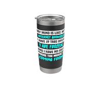My Mind is Like My Internet Browser Stainless Steel Insulated Tumbler