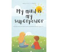 My mind is my superpower: A Mindfulness and Self-Growth Workbook for kids ages 5-9