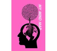 My Mind Map: Quicker Notes to Improve Memory, Concentration, Communication, Organization, Creativity, and Time Management