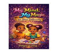My Mind My Magic: We Shine Differently (Autistic and Amazing)