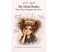 My Mind Radio: Stop Overthinking, Calm Anxiety and Break Free from Intrusive Thoughts