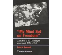 My Mind Set on Freedom: A History of the Civil Rights Movement, 1954-1968 (American Ways)