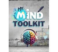 My Mind Toolkit - Empowering Young Minds: A guide to Mental Wellness